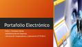 Portafolio Electrónico Felix J. Fontánez-Dávila Administración de Empresas Literacia de Computadoras y Laboratorio (ITTE1031)