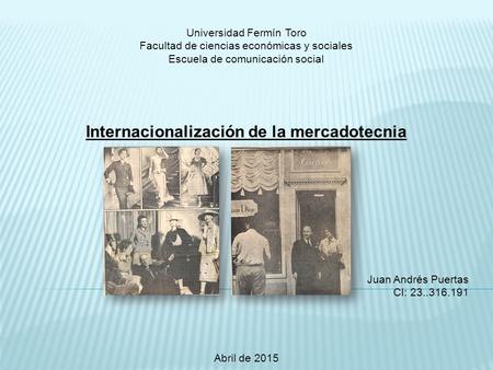 Universidad Fermín Toro Facultad de ciencias económicas y sociales Escuela de comunicación social Internacionalización de la mercadotecnia Juan Andrés.