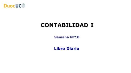 CONTABILIDAD I Semana Nº10 Libro Diario.