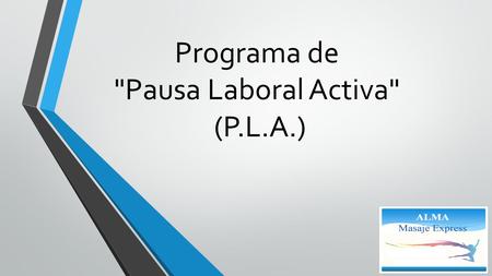 Programa de Pausa Laboral Activa (P.L.A.)
