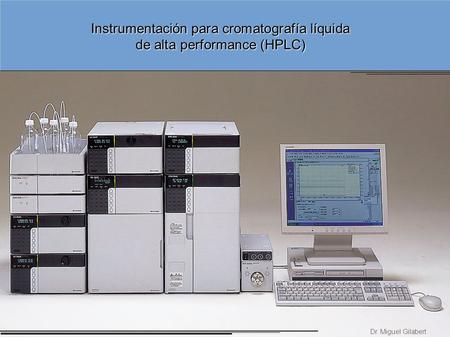 Instrumentación para cromatografía líquida de alta performance (HPLC)
