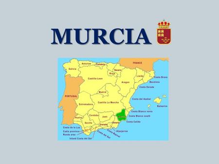 MURCIA. Región de Murcia Es una de las diecisiete comunidades autónomas Tiene como capital Murcia Confina al oeste con Andalucía, al norte con Castilla-La.