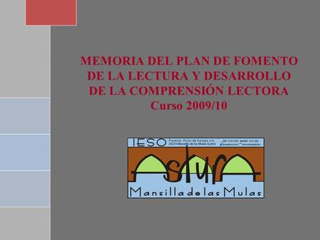 MEMORIA DEL PLAN DE FOMENTO DE LA LECTURA Y DESARROLLO DE LA COMPRENSIÓN LECTORA Curso 2009/10.