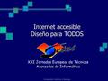 Emmanuelle Gutiérrez y Restrepo Internet accesible Diseño para TODOS XXI Jornadas Europeas de Técnicas Avanzadas de Informática.