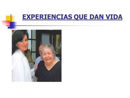 EXPERIENCIAS QUE DAN VIDA