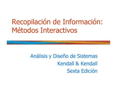 Recopilación de Información: Métodos Interactivos