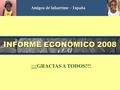 1 INFORME ECONÓMICO 2008 ¡¡¡GRACIAS A TODOS!!!. 2 Sumario La Asociación Amigos de Inharrime – España es sencillamente un grupo de amigos que intenta colaborar.