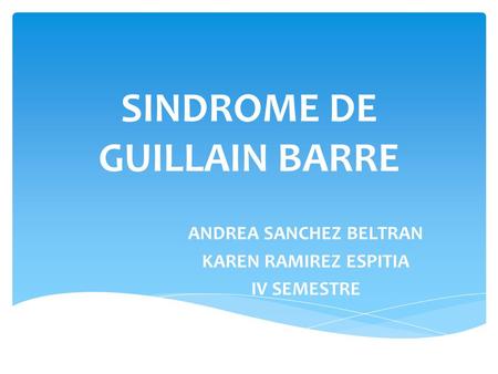 SINDROME DE GUILLAIN BARRE