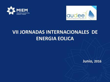 VII JORNADAS INTERNACIONALES DE ENERGIA EOLICA Junio, 2016.