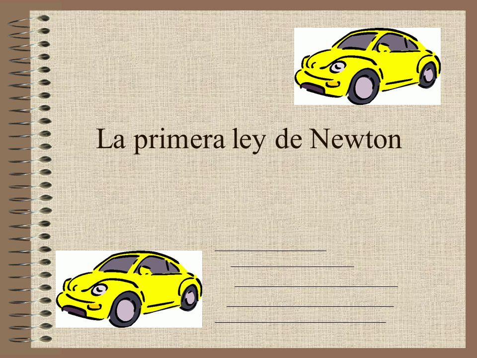 La primera ley de Newton. Un objeto que permanece en reposo , Un objeto en  movimiento , Hasta que sobre el objeto. - ppt descargar