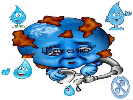El agua es vida.