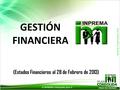 GESTIÓN FINANCIERA (Estados Financieros al 28 de Febrero de 2013)