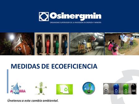 MEDIDAS DE ECOEFICIENCIA Únetenos a esta cambio ambiental.