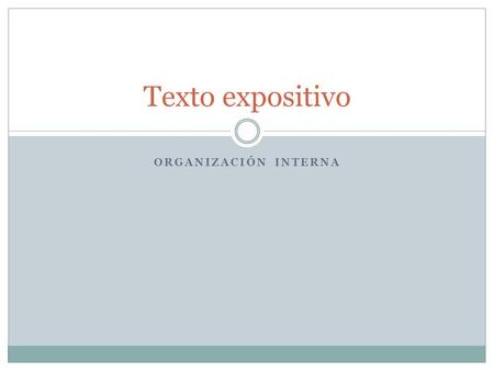 Texto expositivo Organización interna.