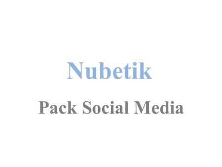 Nubetik Pack Social Media. ¿Qué incluye el Pack Social Media? 1- Creación de una página de Facebook 2- Si ya tienes una página, revisión y mejora de la.