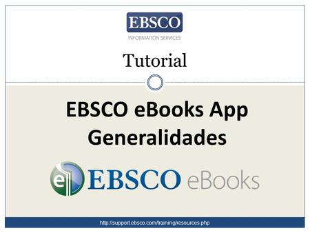 Tutorial  EBSCO eBooks App Generalidades.