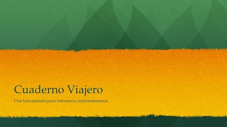 Cuaderno Viajero Una herramienta para referencia-contrareferencia.
