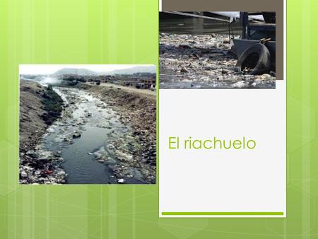 El riachuelo. ¿Que es el riachuelo? El río Matanza-Riachuelo, llamado Riachuelo en su desembocadura y río Matanza en la mayor parte de su desarrollo,