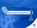 Estrategia Competitiva  Objetivo estratégico  Actividades estratégicas  Mapa de actividades  Métricas  Horizontes  Análisis financiero 2.