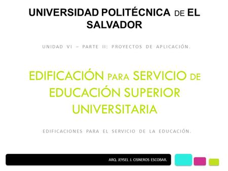 EDIFICACIÓN PARA SERVICIO DE EDUCACIÓN SUPERIOR UNIVERSITARIA