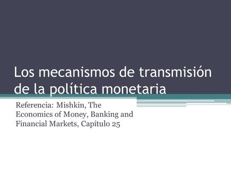 Los mecanismos de transmisión de la política monetaria
