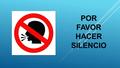 POR FAVOR HACER SILENCIO. PRESENTADO POR Estefany Paola Tabares Vasquez Gabriela Ramírez Trujillo Valeria Girón Sánchez.