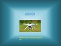 Menú Definición Usos Características Definición Un dron es un vehículo capaz de volar y de ser comandado a distancia, sin que se requiera de la participación.
