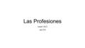 Las Profesiones Level 1 & 3 Jan 5-9. Abogado(a) El AbogadoLa Abogada.