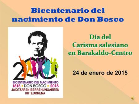 Bicentenario del nacimiento de Don Bosco 24 de enero de 2015.