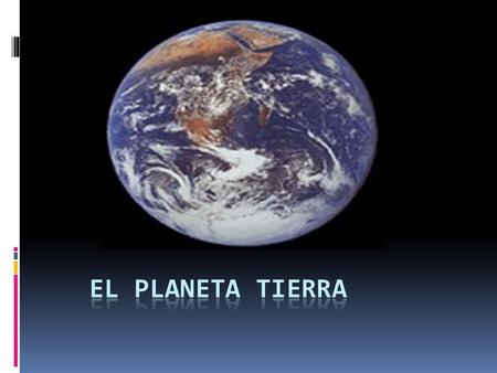 A. La Tierra, el mayor planeta rocoso, fue creado hace alrededor de 4.5 mil millones de años. Su superficie es única entre los planetas debido a que.