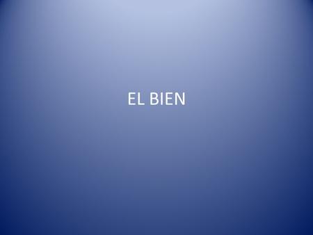 EL BIEN.