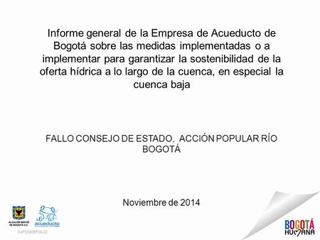 M4FD0605F08-02 Informe general de la Empresa de Acueducto de Bogotá sobre las medidas implementadas o a implementar para garantizar la sostenibilidad de.