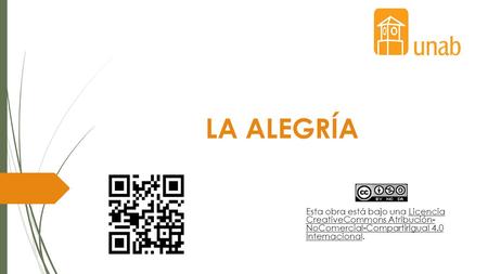 LA ALEGRÍA Esta obra está bajo una Licencia CreativeCommons Atribución- NoComercial-CompartirIgual 4.0 Internacional.