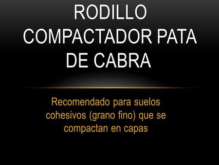 RODILLO COMPACTADOR PATA DE CABRA