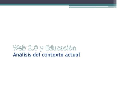 Web 2.0 y Educación Principios comunes Aplicaciones Educativas.