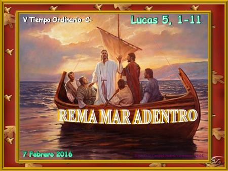 Cantos sugeridos: Pescador de hombres. En En tu Nombre, porque Tú lo pides, echaré las redes… anunciaré tu Palabra… buscaré perdonar como Tú… amaré.