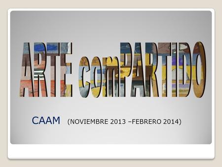 CAAM (NOVIEMBRE 2013 –FEBRERO 2014). Pintor vanguardista holandés. Es principalmente conocido por sus pinturas no figurativas, a las que llamó composiciones,