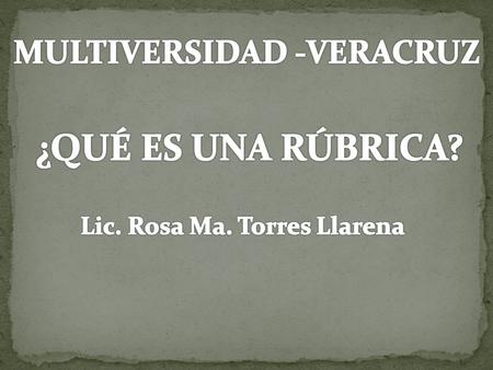 Un instrumento cuyo objetivo es calificar el desempeño del estudiante en diversas materias, temas o actividades como proyectos, de manera precisa y objetiva.