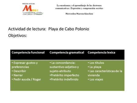 Actividad de lectura: Playa de Cabo Polonio Objetivos: Competencia funcionalCompetencia gramaticalCompetencia lexica Expresar gustos y preferencias Describir.