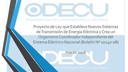 Proyecto de Ley que Establece Nuevos Sistemas de Transmisión de Energía Eléctrica y Crea un Organismo Coordinador Independiente del Sistema Eléctrico Nacional.
