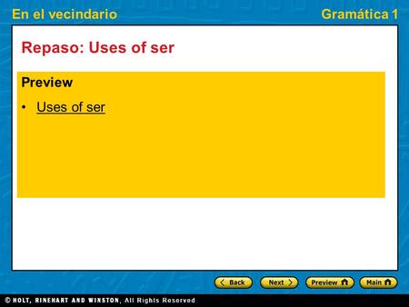 En el vecindarioGramática 1 Repaso: Uses of ser Preview Uses of ser.