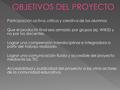  Participación activa, crítica y creativa de los alumnos  Que el producto final sea armado por grupos (ej. WIKIS) y no por los docentes.  Lograr una.
