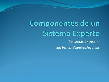 Componentes de un Sistema Experto