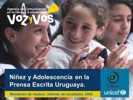 Niñez y Adolescencia en la Prensa Escrita Uruguaya. Monitoreo de medios. Informe de resultados 2009.