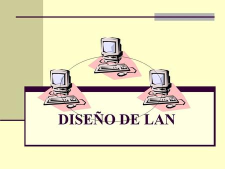 DISEÑO DE LAN. Elementos de un Sistemas de Comunicación Emisor Receptor Canal Protocolo de enlace Otros dispositivos (modem, adaptadores, controladores.