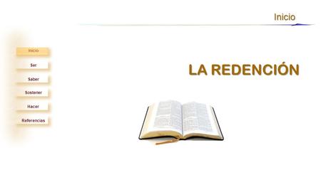 Ser Saber Sostener Hacer Inicio Referencias Inicio LA REDENCIÓN.