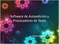 Software de Autoedición y Procesadores de Texto TISG Sylvia Vásquez Araya.