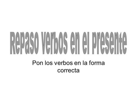 Pon los verbos en la forma correcta. Juan (hablar) muy de prisa. Nosotros (esperar) el autobús. Ustedes (leer) un libro. Ellas no (comprender) la pregunta.
