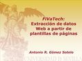 FiVaTech: Extracción de datos Web a partir de plantillas de páginas Antonio R. Gómez Sotelo.