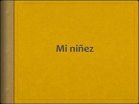 Voy a contarles un cuento de mi niñez… Me gustaba jugar a la casita.